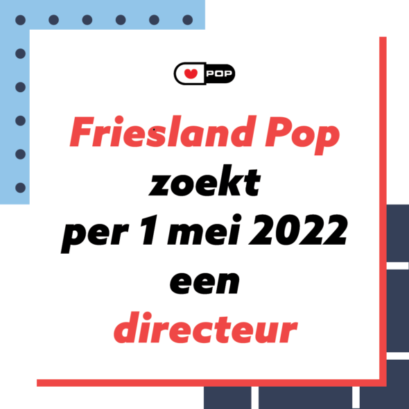 Friesland Pop zoekt per 1 mei 2022 een directeur