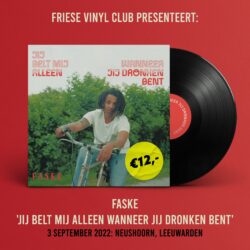 Friese Vinyl Club presenteert achtste release: ‘Jij Belt Mij Alleen Wanneer Jij Dronken Bent’ van Faske